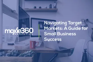 target market | moxie360 marketing