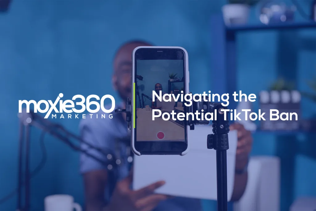 tiktok ban | moxie360 marketing